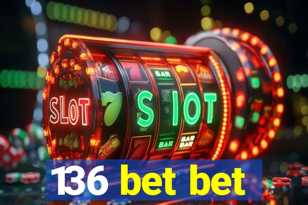 136 bet bet